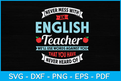 Never Mess With An English Teacher Svg Design SVG artprintfile 
