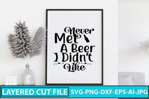 Never Met A Beer I Didn't Like SVG Cut File SVG Syaman 