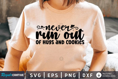 Never run out of hugs and cookies SVG SVG Regulrcrative 