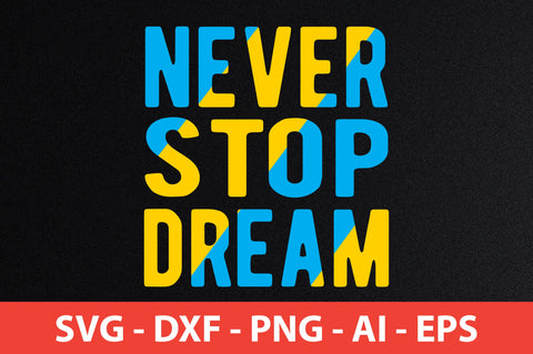 never stop dream svg SVG nirmal108roy 