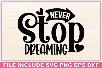 Never Stop Dreaming SVG Ariyan 
