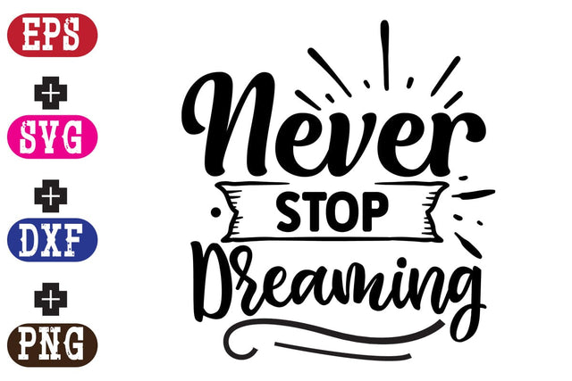 Never Stop Dreaming SVG Nurstore 