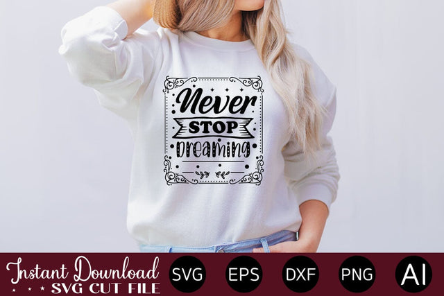 Never Stop Dreaming svg SVG designmaster24 