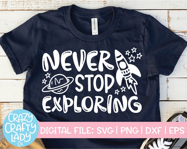 Never Stop Exploring | Kids Space Quote SVG Cut File SVG Crazy Crafty Lady Co. 