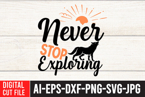 Never Stop Exploring SVG Cut File SVG BlackCatsMedia 