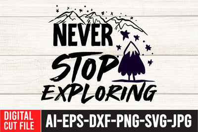 Never Stop Exploring SVG Cut File SVG BlackCatsMedia 