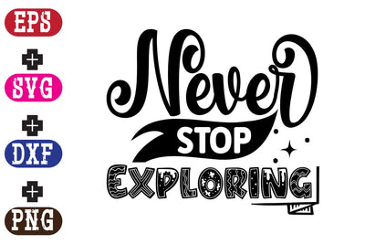 Never Stop Exploring SVG Nurstore 