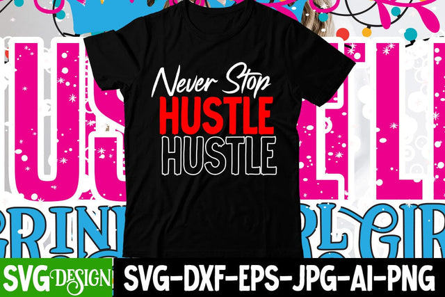 Never Stop Hustle SVG Cut File , Never Stop Hustle SVG Quotes SVG BlackCatsMedia 