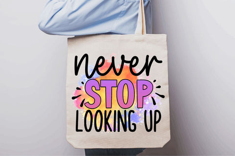Never stop looking up Sublimation PNG, Motivational Sublimation Design Sublimation Regulrcrative 