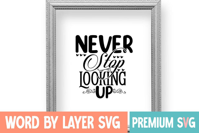 Never Stop Looking Up SVG Design SVG Blessedprint 