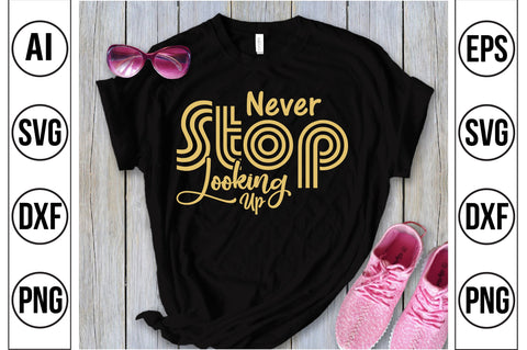 Never Stop Looking Up svg SVG orpitasn 
