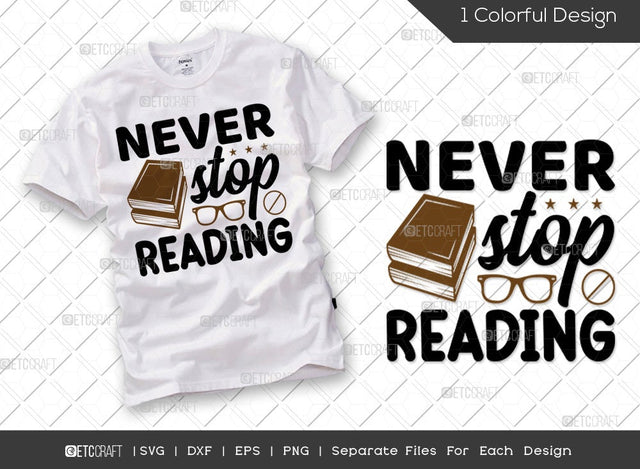 Never Stop Reading SVG Cut File | Open Book Svg | Book Lover Gift Svg | Reader Svg | Librarian Svg | Reading Quote Svg SVG ETC Craft 