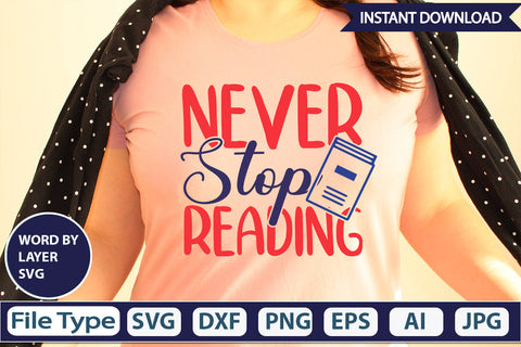 Never Stop Reading SVG Cut File SVG DesignPlante 503 