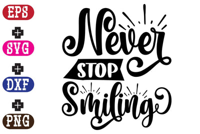 Never Stop Smiling SVG Nurstore 