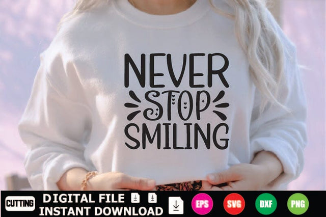 Never Stop Smiling SVG Shahin alam 