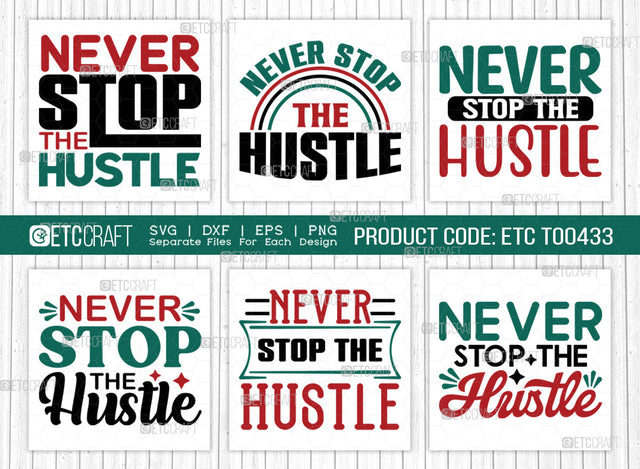 Never Stop The Hustle SVG Bundle, Girl Boss Svg, Money Fresh Drip Svg, Entrepreneur Svg, Businessman Svg, Hustle Quote, ETC T000433 SVG ETC Craft 