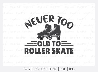 Never too old to roller skate svg, Roller Skating svg, Roller Skating vector, Adult Skate Night, Roller Skates saying, Roller Derby quotes, Roller Skating Png, Dxf, Svg SVG Dinvect 