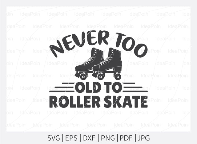Never too old to roller skate svg, Roller Skating svg, Roller Skating vector, Adult Skate Night, Roller Skates saying, Roller Derby quotes, Roller Skating Png, Dxf, Svg SVG Dinvect 