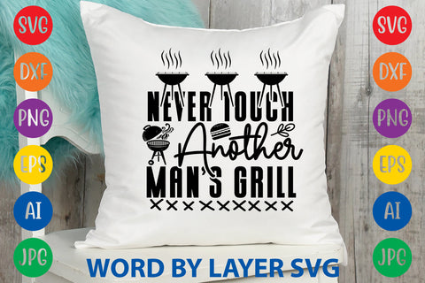 Never Touch Another Man's Grill, BBQ SVG Design SVG Rafiqul20606 