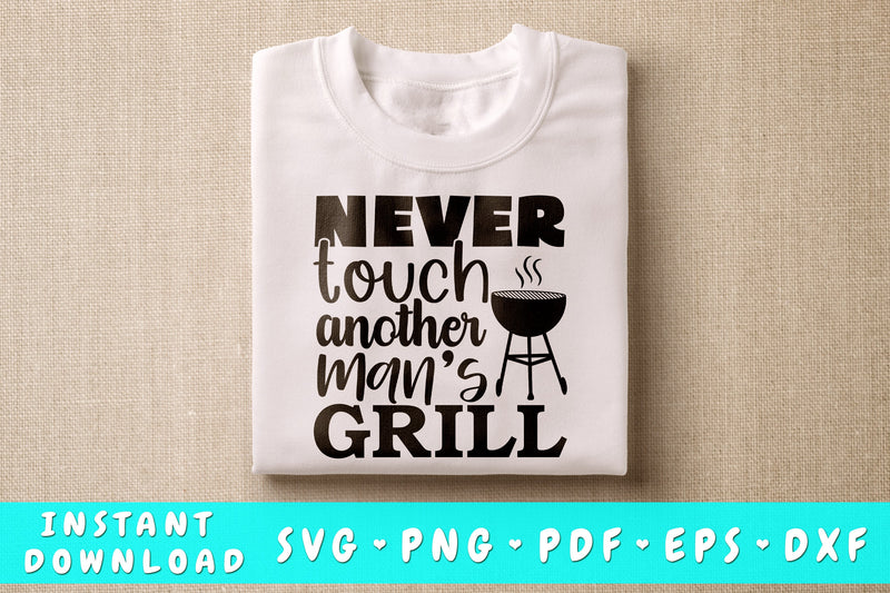 Never Touch Another Man's Grill SVG, Barbecue Quote SVG SVG HappyDesignStudio 