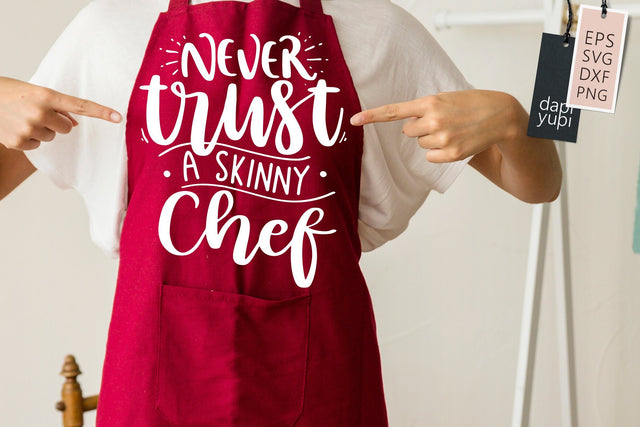 Never Trust A Skinny Chef SVG dapiyupi store 