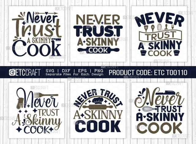 Never Trust A Skinny Cook SVG Bundle, Skinny Cook Svg, Cooking Mom Svg, Chef Svg, Kitchen Quotes, ETC T00110 SVG ETC Craft 