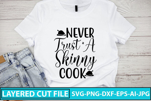 Never Trust A Skinny Cook SVG Cut File SVG Syaman 