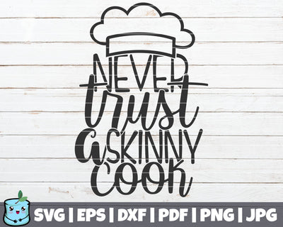 Never Trust A Skinny Cook SVG MintyMarshmallows 