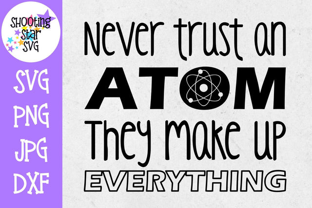 Never trust an atom - Science SVG SVG ShootingStarSVG 