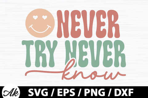 Never try never know Retro SVG SVG akazaddesign 