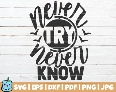 Never Try Never Know SVG MintyMarshmallows 