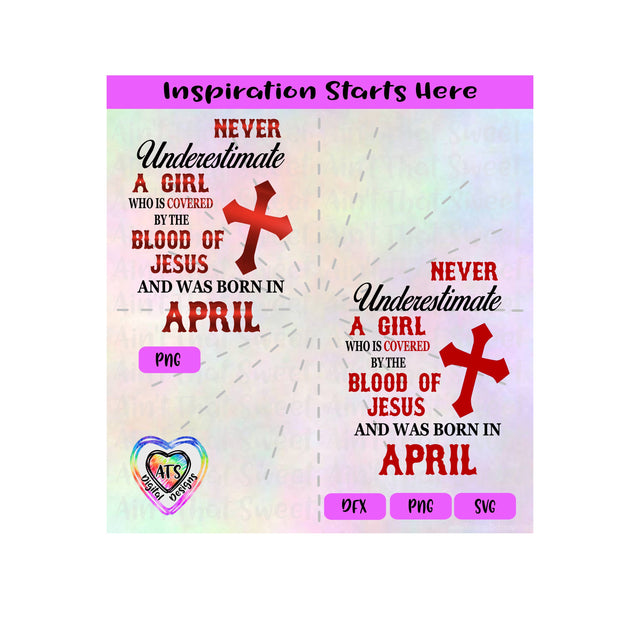 Never Underestimate A Girl Covered By The Blood Of Jesus - Born In April - Transparent PNG, SVG, DFX - Silhouette, Cricut, Scan N Cut SVG Aint That Sweet 