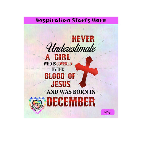 Never Underestimate A Girl Covered By The Blood Of Jesus - Born In December - Transparent PNG, SVG, DFX - Silhouette, Cricut, Scan N Cut SVG Aint That Sweet 