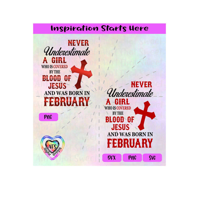 Never Underestimate A Girl Covered By The Blood Of Jesus - Born In February - Transparent PNG, SVG, DFX - Silhouette, Cricut, Scan N Cut SVG Aint That Sweet 