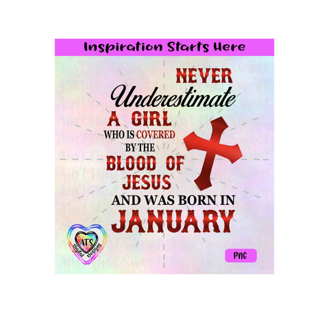 Never Underestimate A Girl Covered By The Blood Of Jesus - Born In January - Transparent PNG, SVG, DFX - Silhouette, Cricut, Scan N Cut SVG Aint That Sweet 