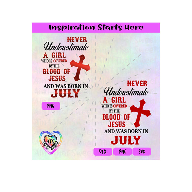 Never Underestimate A Girl Covered By The Blood Of Jesus - Born In July - Transparent PNG, SVG, DFX - Silhouette, Cricut, Scan N Cut SVG Aint That Sweet 