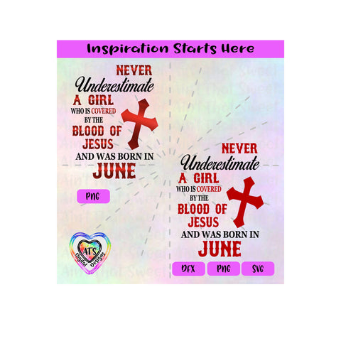 Never Underestimate A Girl Covered By The Blood Of Jesus - Born In June - Transparent PNG, SVG, DFX - Silhouette, Cricut, Scan N Cut SVG Aint That Sweet 