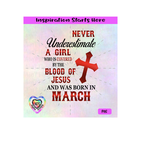 Never Underestimate A Girl Covered By The Blood Of Jesus - Born In March - Transparent PNG, SVG, DFX - Silhouette, Cricut, Scan N Cut SVG Aint That Sweet 