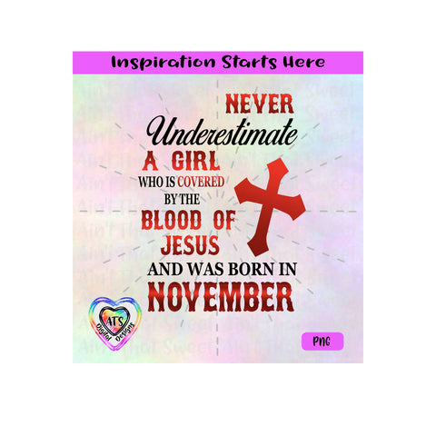 Never Underestimate A Girl Covered By The Blood Of Jesus - Born In November - Transparent PNG, SVG, DXF - Silhouette, Cricut, Scan N Cut SVG Aint That Sweet 