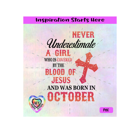 Never Underestimate A Girl Covered By The Blood Of Jesus - Born In October - Transparent PNG, SVG, DXF - Silhouette, Cricut, Scan N Cut SVG Aint That Sweet 