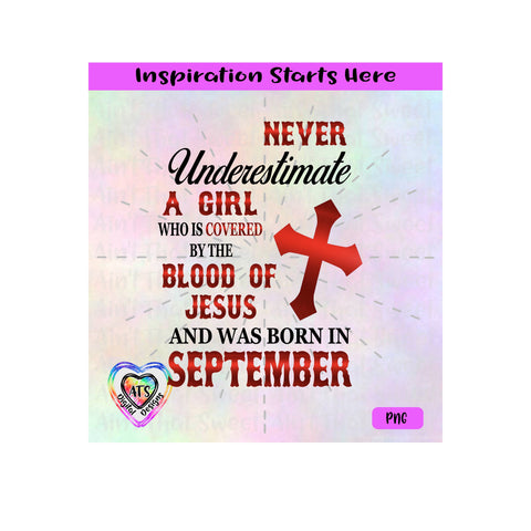 Never Underestimate A Girl Covered By The Blood Of Jesus - Born In September - Transparent PNG, SVG, DFX - Silhouette, Cricut, Scan N Cut SVG Aint That Sweet 