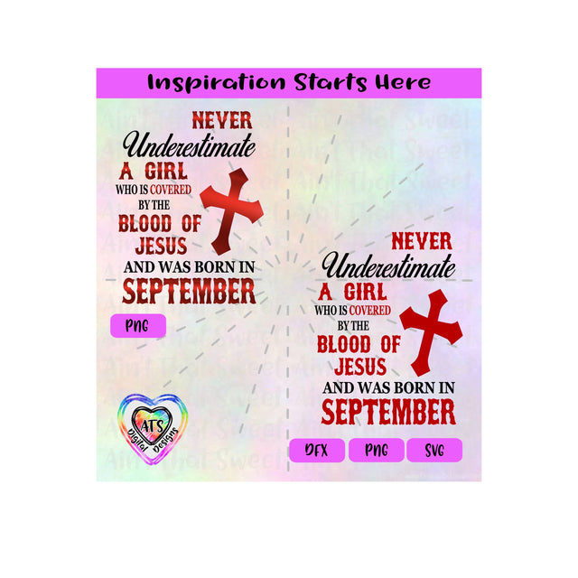 Never Underestimate A Girl Covered By The Blood Of Jesus - Born In September - Transparent PNG, SVG, DFX - Silhouette, Cricut, Scan N Cut SVG Aint That Sweet 