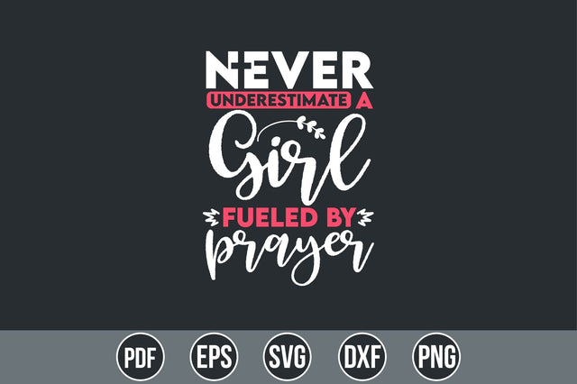 Never Underestimate A Girl Fueled By Prayer SVG SVG shah alam 