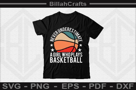 Never Underestimate A Girl Who Plays Basketball SVG File SVG BillahCrafts 