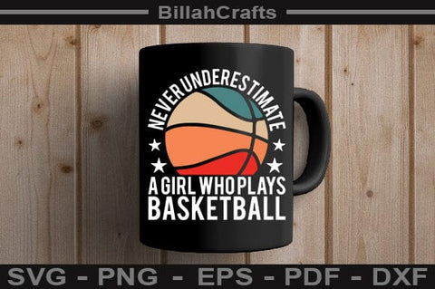 Never Underestimate A Girl Who Plays Basketball SVG File SVG BillahCrafts 