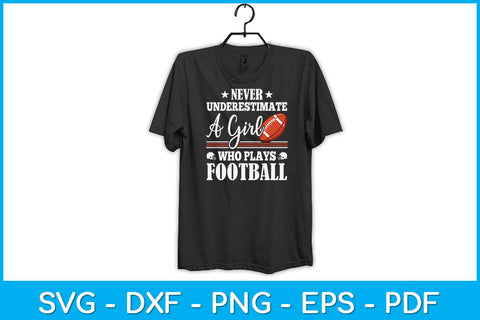 Never Underestimate A Girl Who Plays Football Svg Design SVG artprintfile 