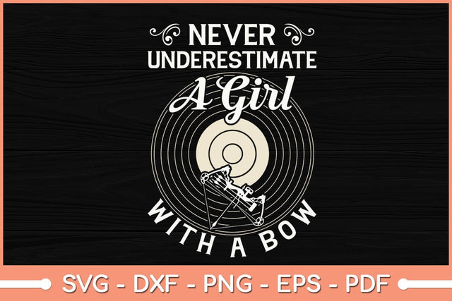Never Underestimate A Girl With A Bow Svg Cutting File SVG Helal 