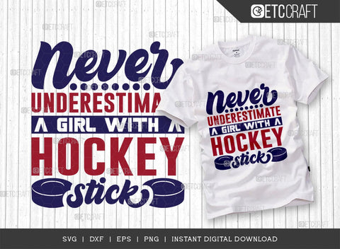 Never Underestimate A Girl With A Hockey Stick SVG Cut File, Hockey Player Svg, Hockey Saying Svg, Hockey Quotes, Hockey Cutting File, TG 01844 SVG ETC Craft 
