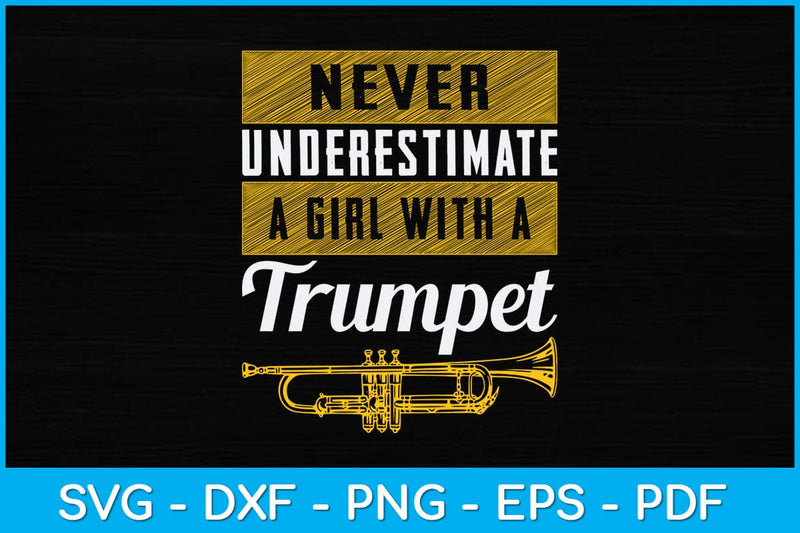 Never Underestimate A Girl With A Trumpet Svg Cutting File SVG artprintfile 