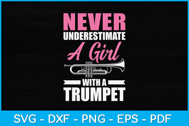 Never Underestimate A Girl With A Trumpet Svg Design SVG artprintfile 